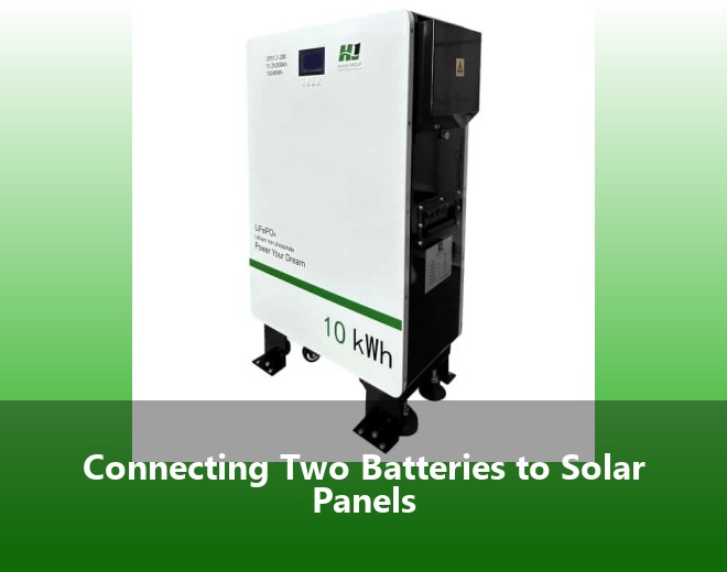 Connecting Two Batteries to Solar Panels